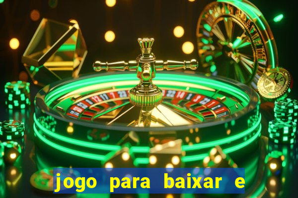 jogo para baixar e ganhar dinheiro